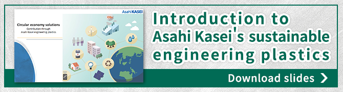 Asahi Kasei 's proposal for sustainable engineering plastics materials