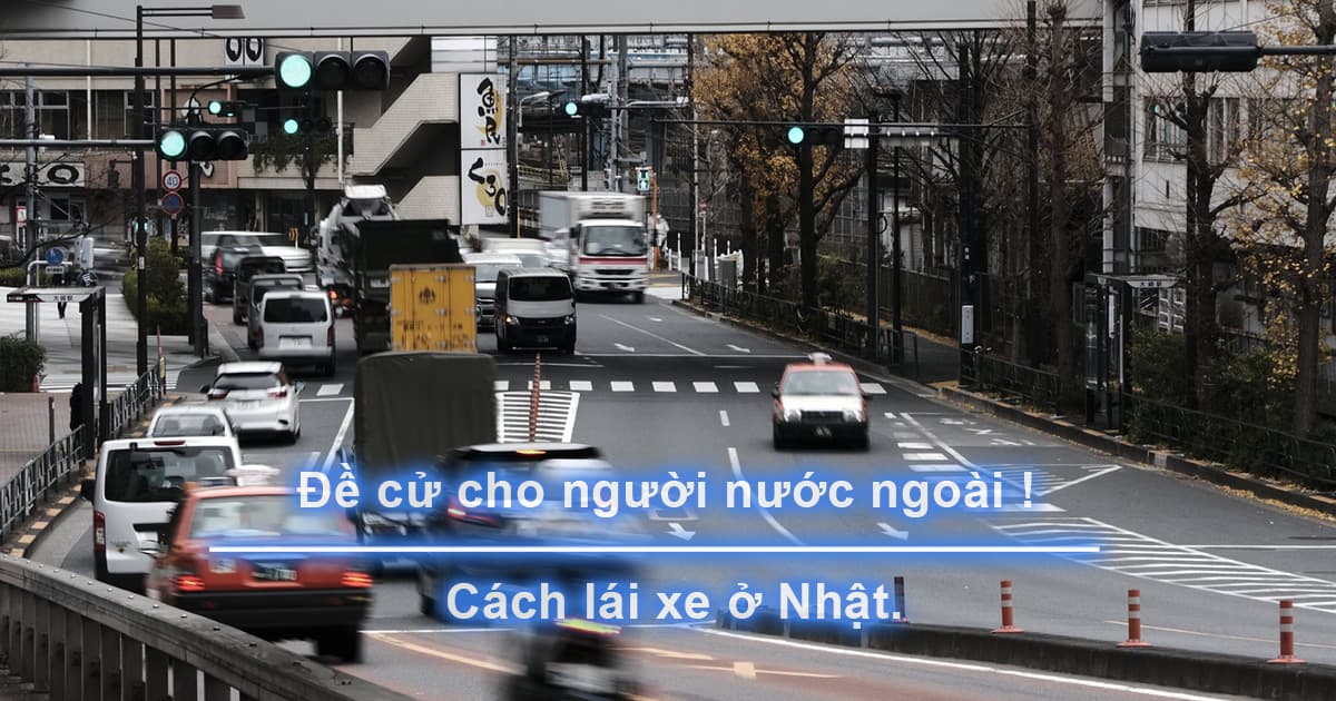 Đề xuất cho người nước ngoài! Cách lái xe ở Nhật Bản