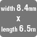 Width 8.4mm x length 6.5m