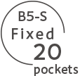 B5-S Fixed 20 pockets