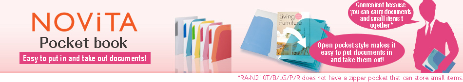 NOVITA Pocket Book/Easy to put in and take out documents! Smooth! / Convenient because you can carry documents and small items together! / Open pocket shape makes it easy to put documents in and take them out! Smooth! * RA- N210T/B/LG/P/R does not have a zipper pocket that can store small items.